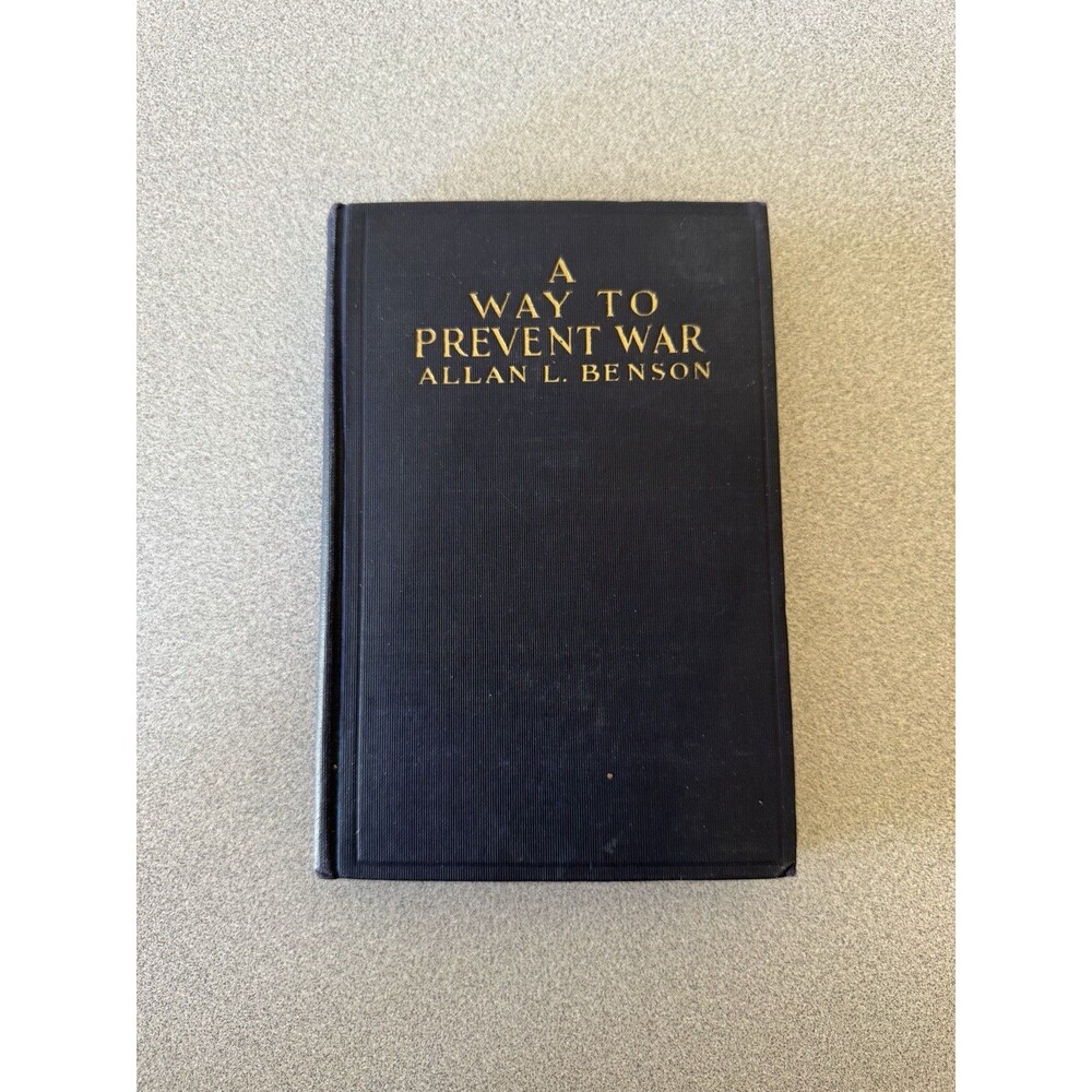 1915 A Way to Prevent War Allan L. Benson HC Appeal to Reason Girard Kansas